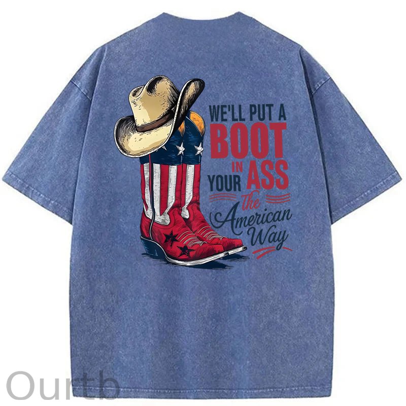 We'll Put A Boot In Your Ass Washed T-Shirt