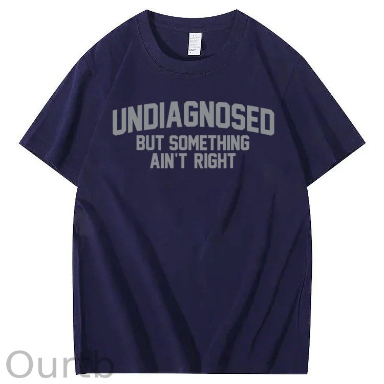 Undiagnosed But Something Ain't Right 100% Cotton T-Shirt
