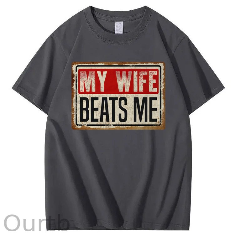 My Wife Beats Me 100% Cotton T-Shirt