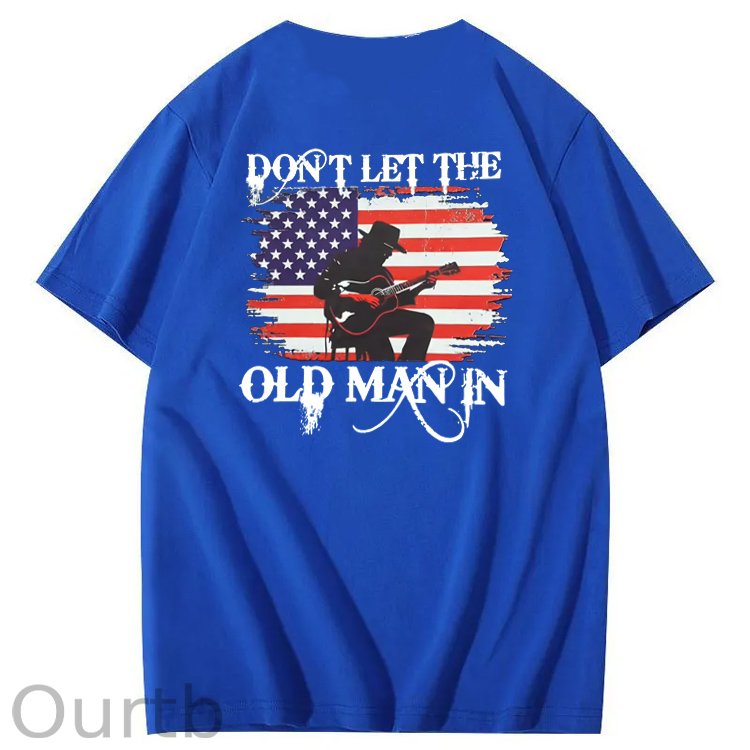 Don't Let The Old Man In  Funny Pattern 100&Cotton Print T-Shirt