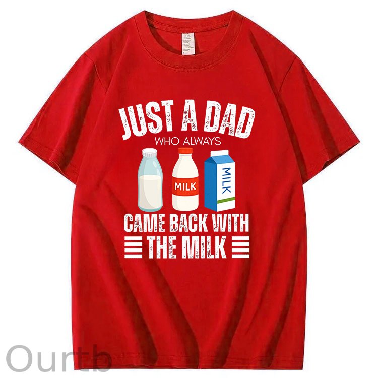 Just A Dad Who Always Came Back With The Milk T-Shirt