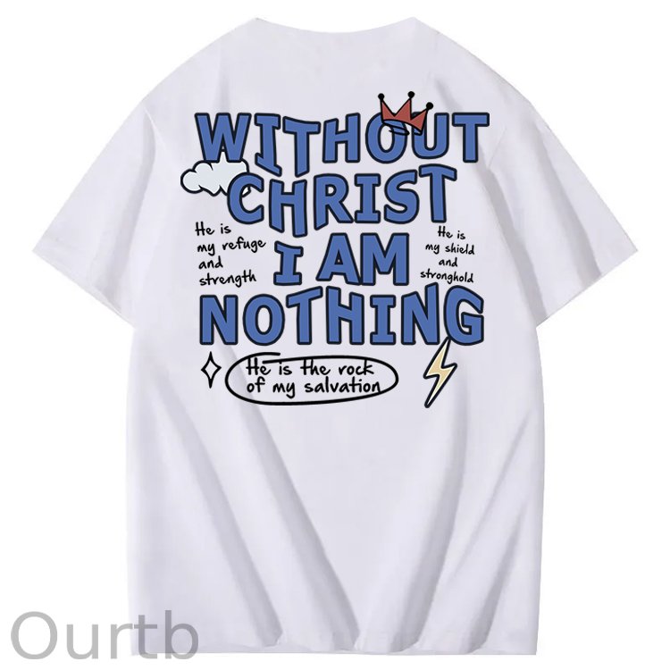 Without Christ I Am Nothing 100% Cotton T-Shirt