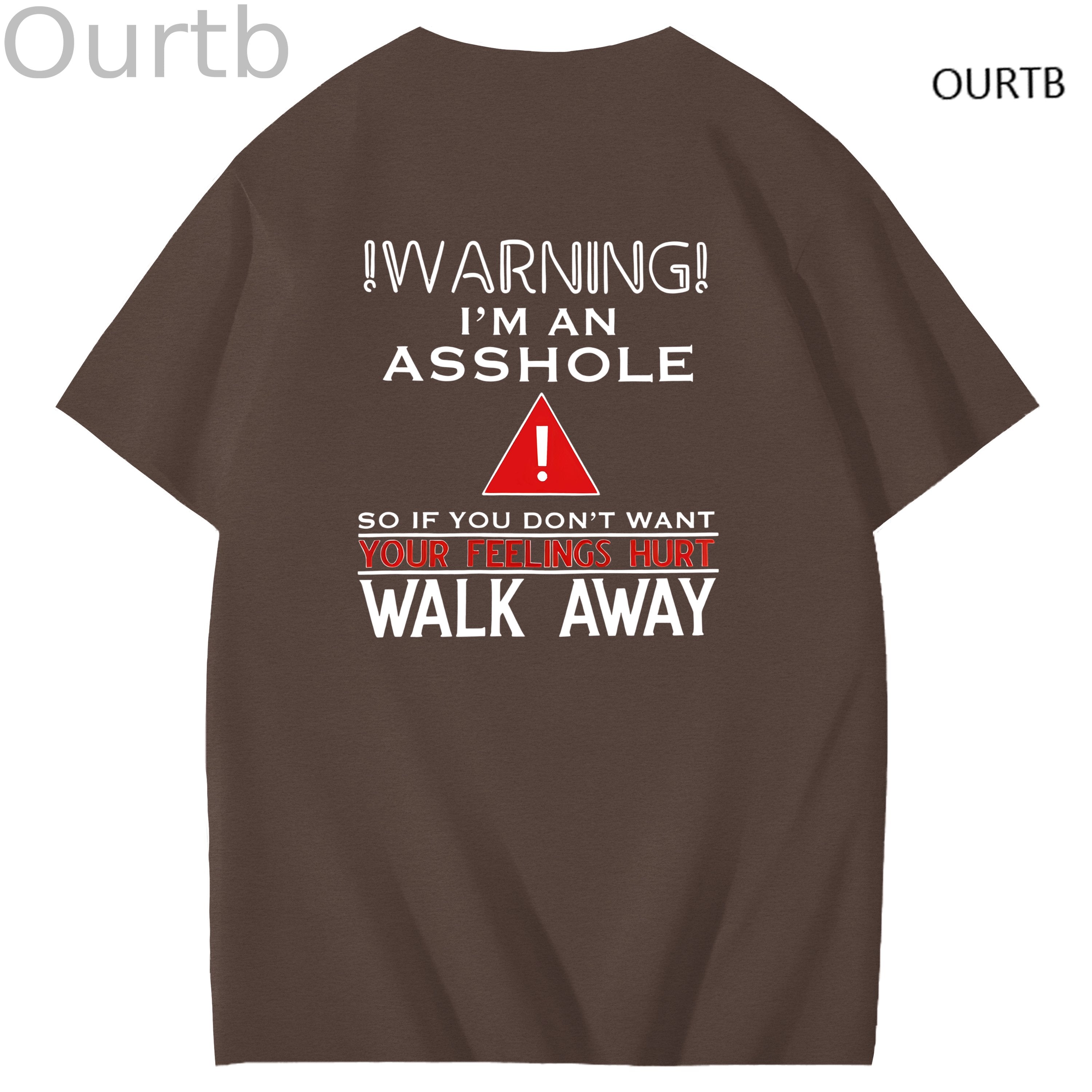 Warning I'm An Asshole So If You Don't Want Your Feelings Hurt Walk Away Funny Art Pattern Print T-Shirt