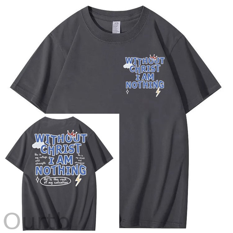 Without Christ I Am Nothing 100% Cotton T-Shirt