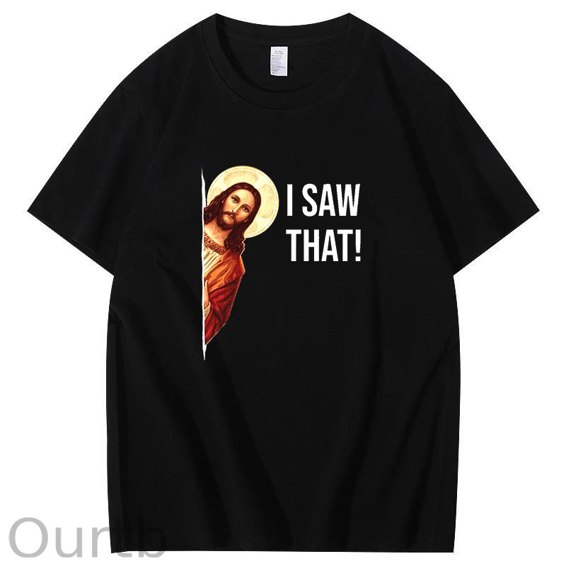 Jesus Meme I Saw That T-Shirt