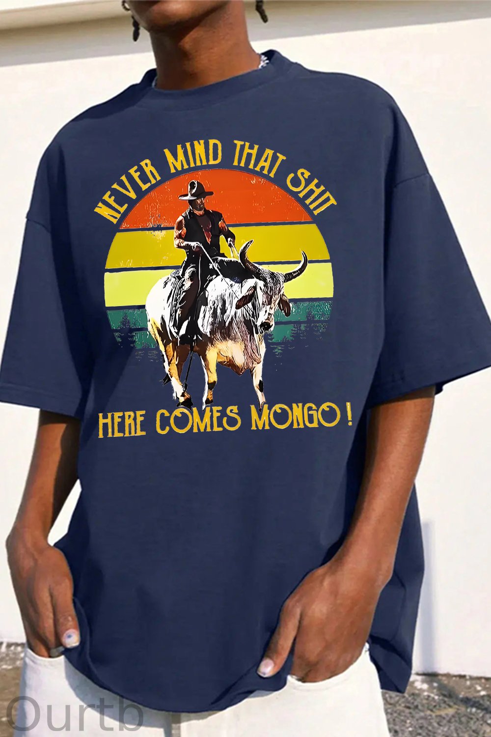 Never Mind That Shit Here Comes Mongo Western 100% Cotton T-Shirt