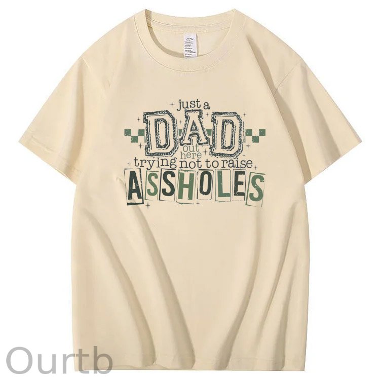 Just A Dad Out Here Trying Not To Raise Assholes Pattern Print Cotton T-Shirt