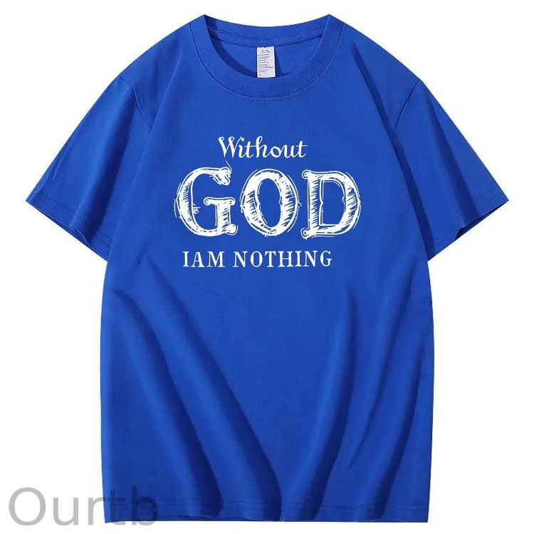 Without God I Am Nothing  Pattern 100% Cotton T-Shirt
