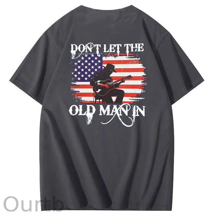 Don't Let The Old Man In  Funny Pattern 100&Cotton Print T-Shirt
