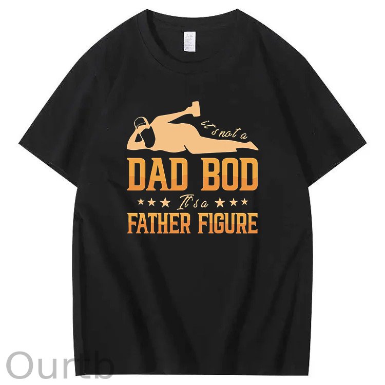 It's Not A Dad Bod It's A Father Figure T-Shirt