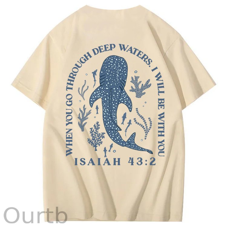 Whale Shark When You Go Through Deep Waters I Will Be With You Isaiah 43:2 100% Cotton T-Shirt
