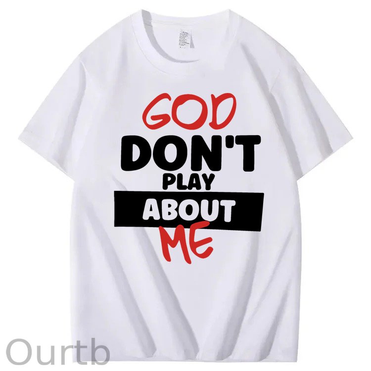 God Don't Play About Me 100% Cotton T-Shirt