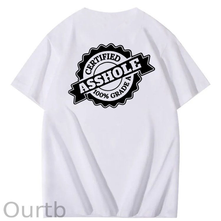 Certified Asshole 100% Grade A T-Shirt