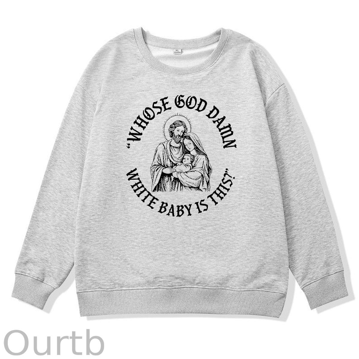 Whose God Damn Whie Baby Is This Pattern 100% 300g CottonCrew Neck Sweatshirt