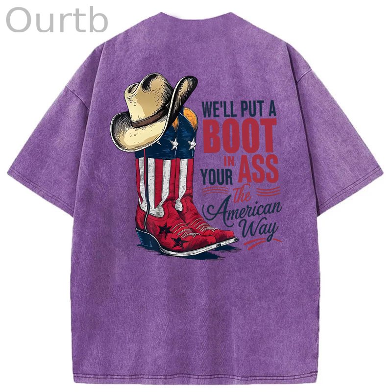 We'll Put A Boot In Your Ass Washed T-Shirt