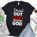 I"m Just  Out Here Trusting God Pattern   Round-Neck T-Shirt