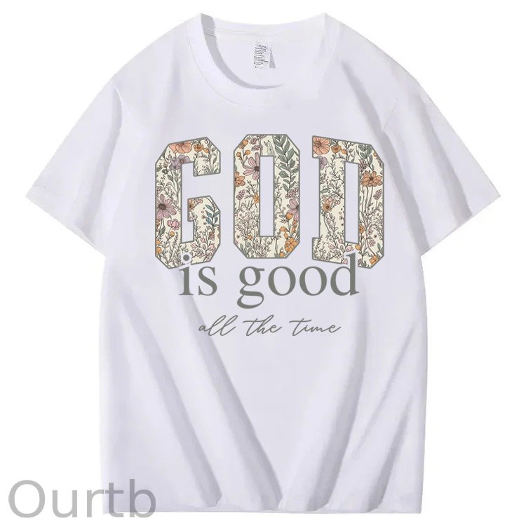 God Is Good All The Time 100% Cotton T-Shirt