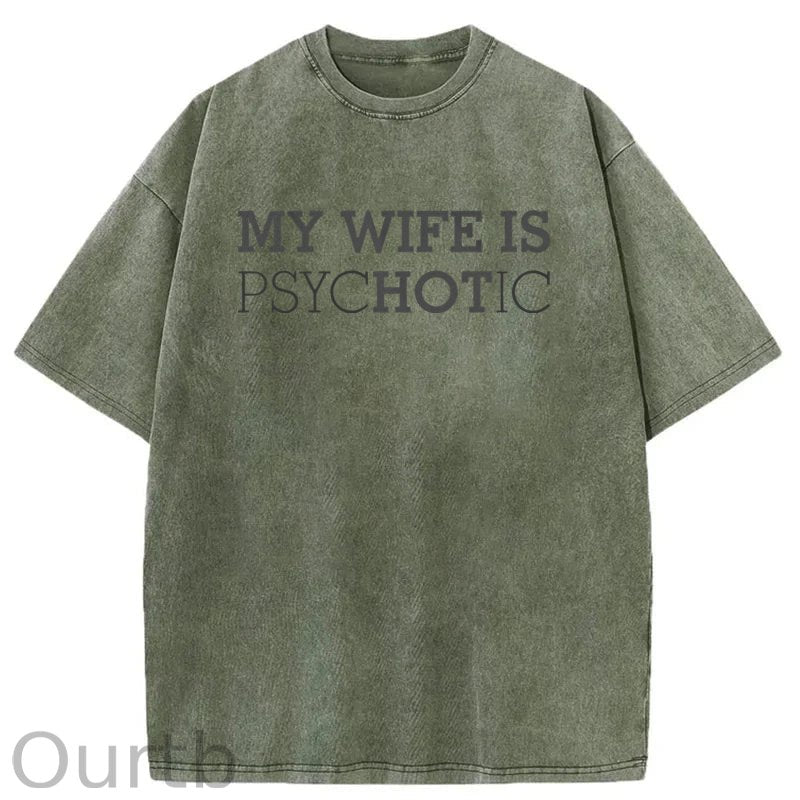 My Wife Is Hot Washed T-Shirt