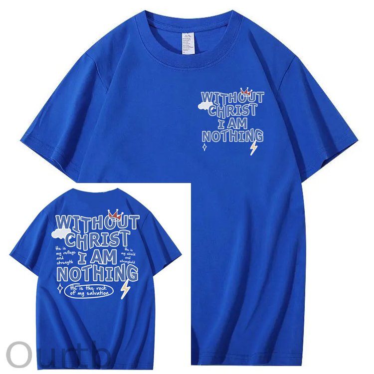 Without Christ I Am Nothing 100% Cotton T-Shirt