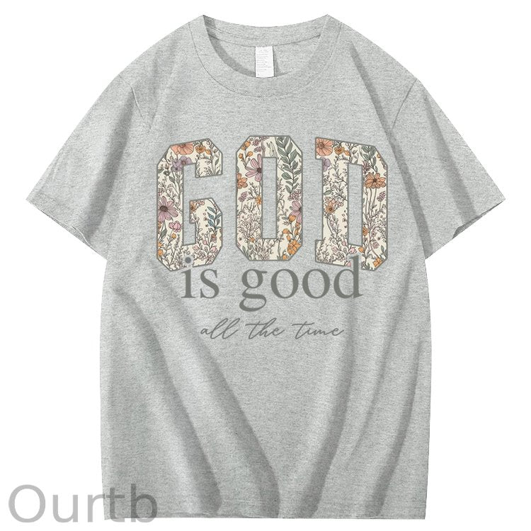 God Is Good All The Time 100% Cotton T-Shirt