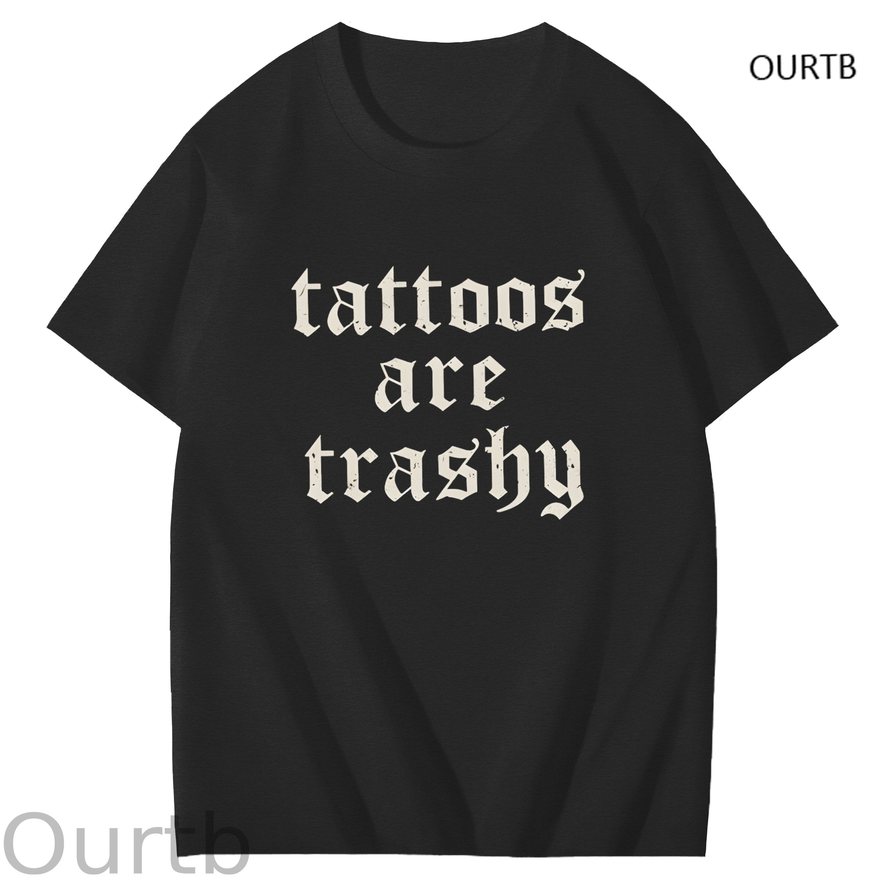 Tattoos Are Trashy Funny Art Pattern Print T-Shirt