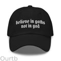 Believe in Goths Not in God hat