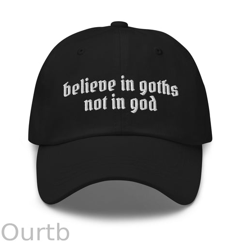 Believe in Goths Not in God hat
