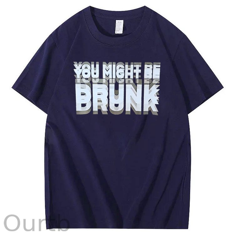 You Might Be Drunk Pattern  Print 100%Cotton T-Shirt