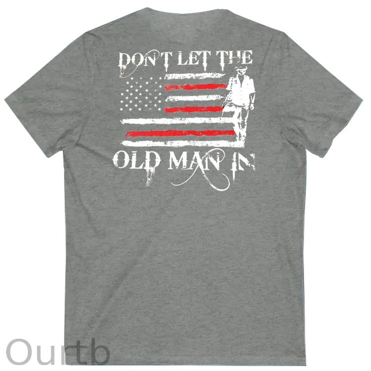 Don't Let The Old Man In Pattern Print 100%Cotton V Neck T-Shirt