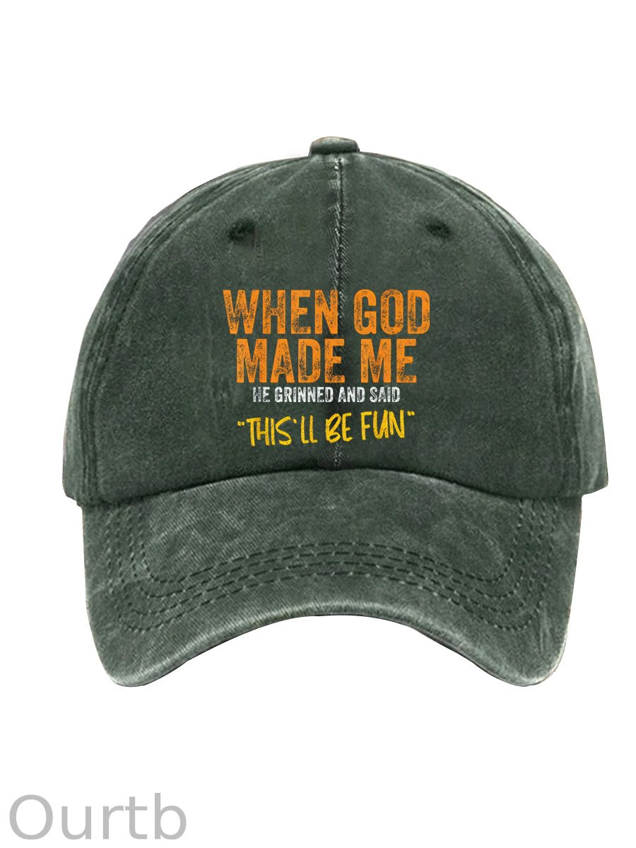 When God Made Me He Grinned And Said This'll Be Fun Pattern Washed And Distressed Hats