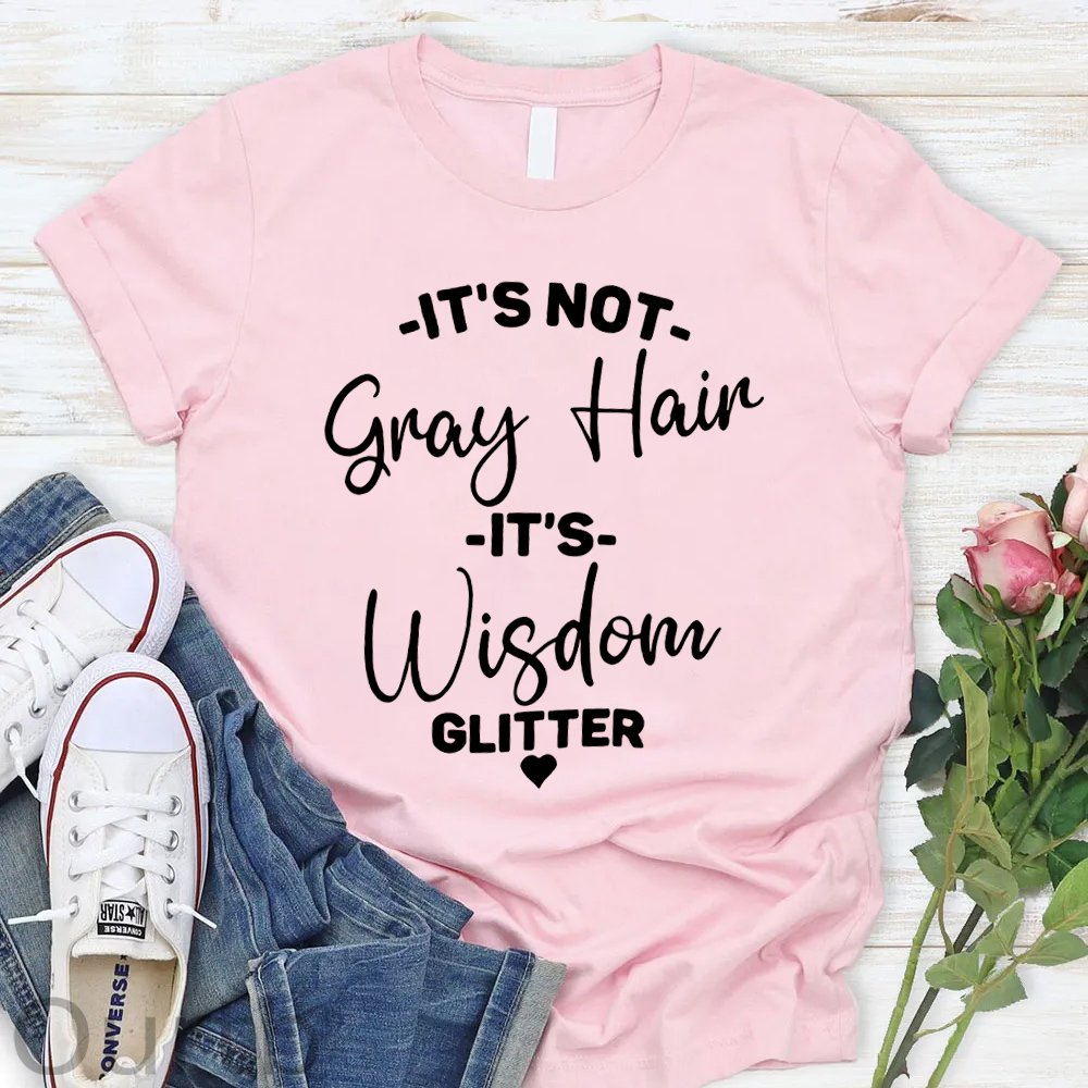 It‘s Not Gray Hair It's Wisdowm Giltter Pattern Print Short Sleeve T-Shirt