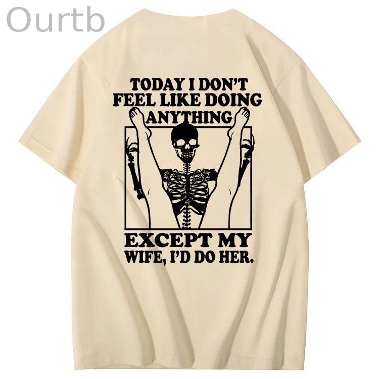 Today I Don't Feel Like Doing Anything Except My Wife Funny  Pattern 100&Cotton Print T-Shirt
