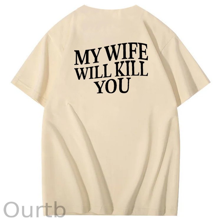 My Wife Wiill Kill You  Pattern Print Crew Neck T-Shirt