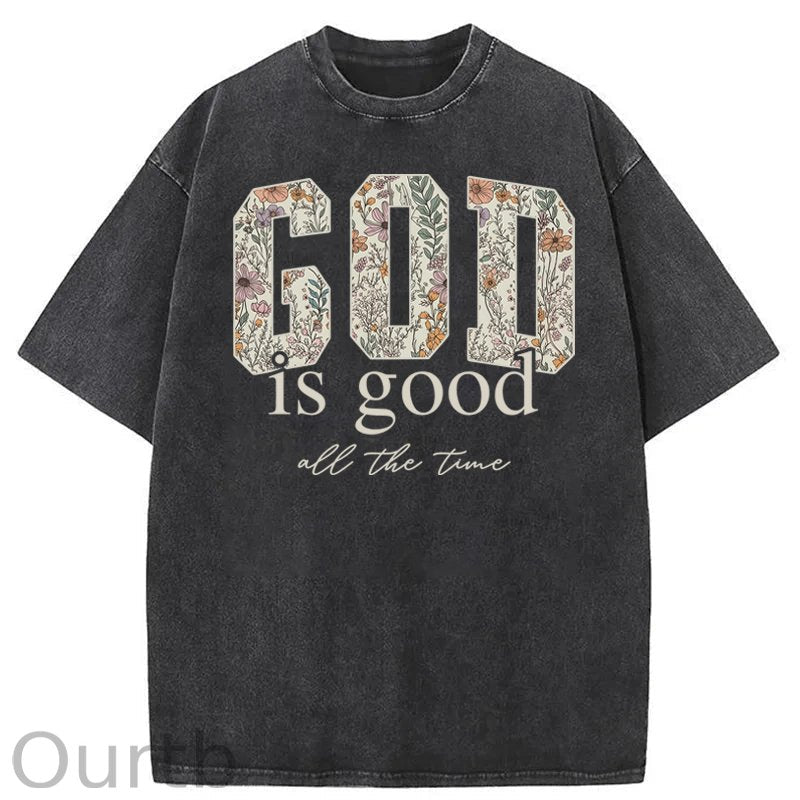 God Is Good All The Time Washed Cotton T-Shirt