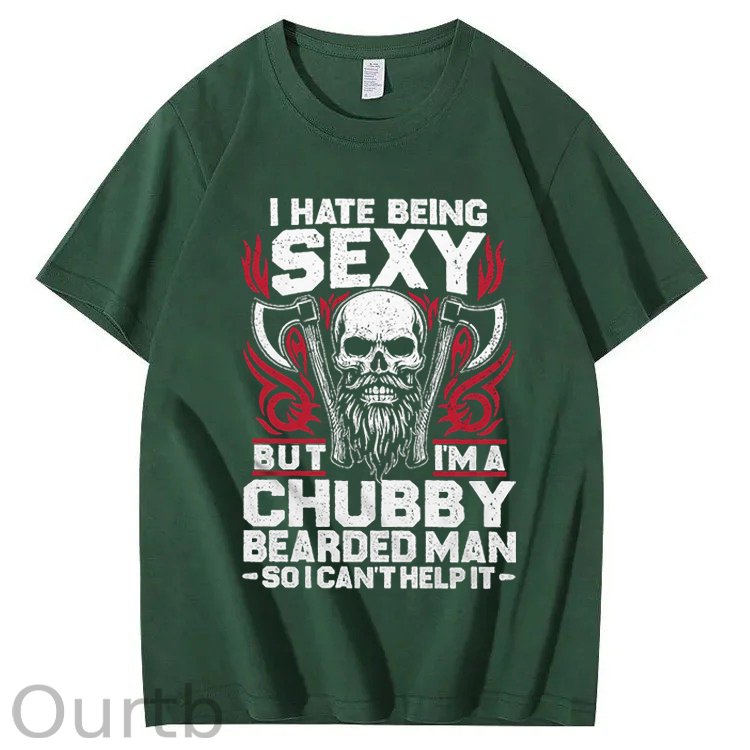 I Hate Being Sexy But I'm A Chubby Bearded Man So I Can't Help It T-Shirt