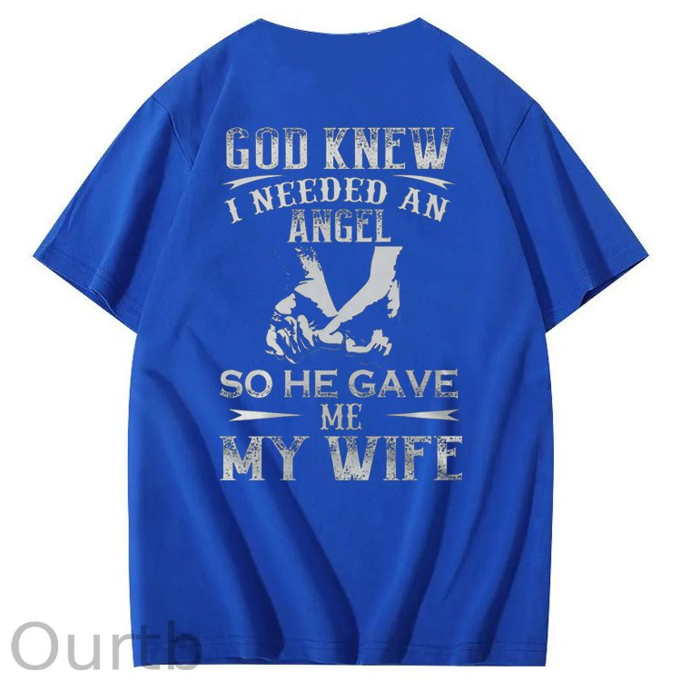 God Knew I Need Angel So He Gave Me My Wife  Pattern 100% Cotton Crew Neck T-Shirt