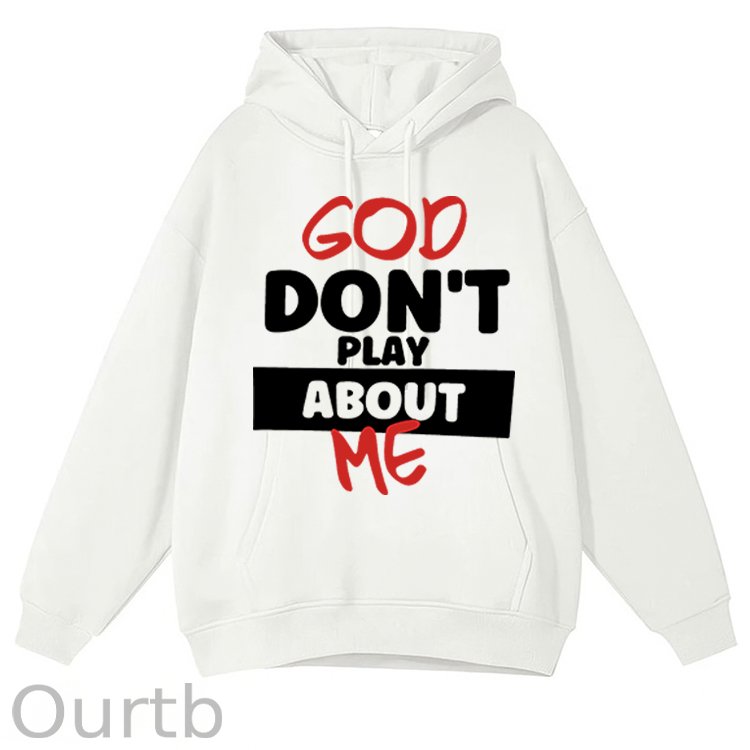God Don't Play About Me Cotton Fleece Hooded Sweatshirt
