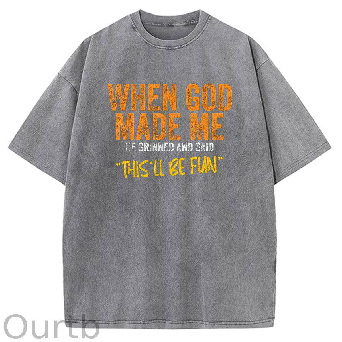 When God Made Me He Grinned And Said This'll Be Fun Pattern Crew Neck T-Shirt