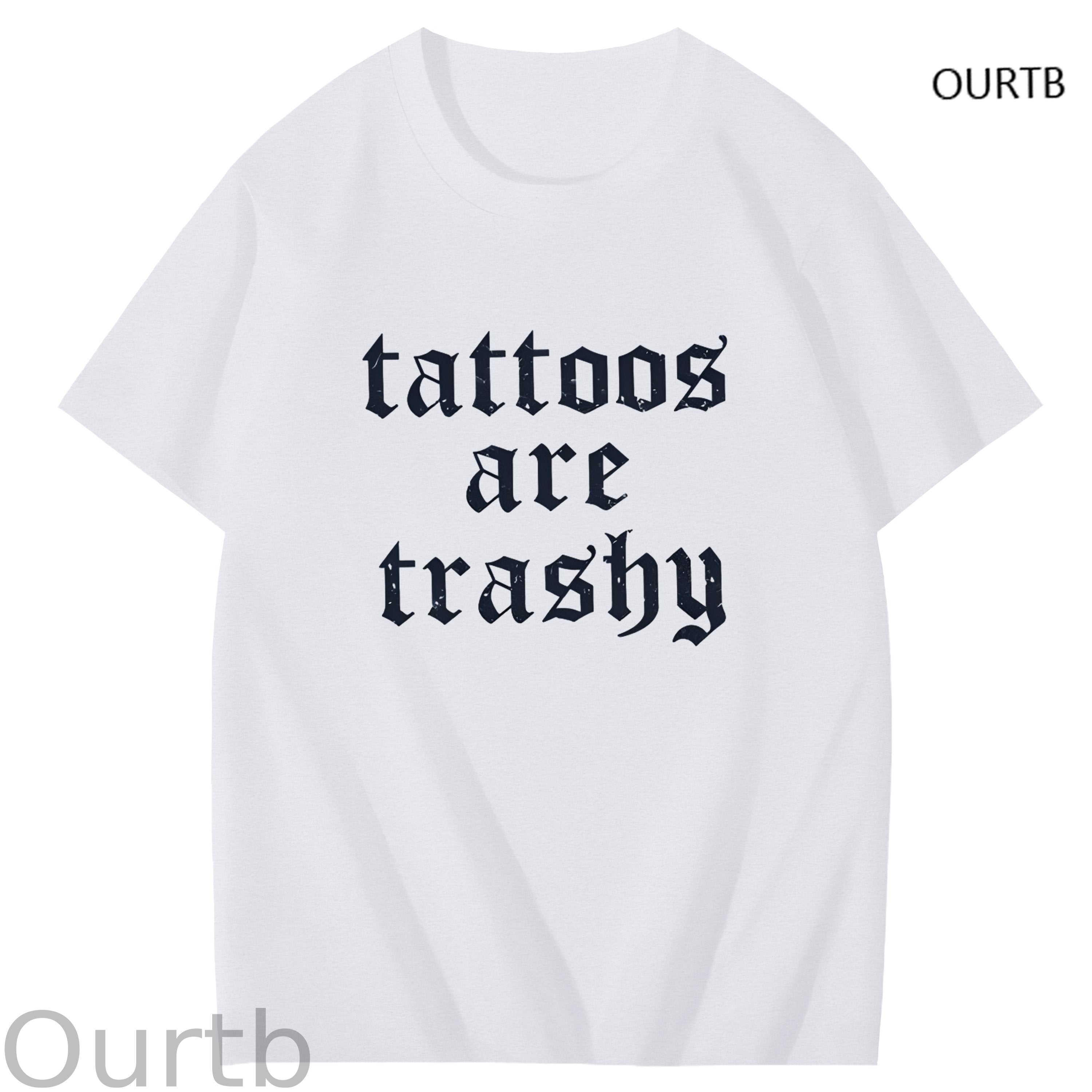 Tattoos Are Trashy Funny Art Pattern Print T-Shirt