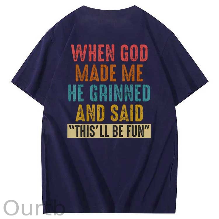 Vintage When God Made Me He Grinned  And Said This'll Be Fun Funny Pattern  Print 100%Cotton T-Shirt