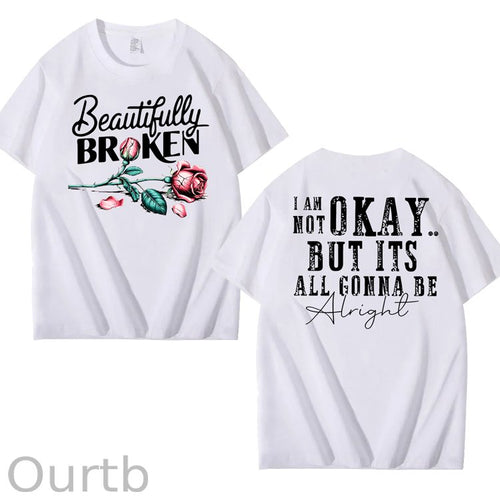 Beautifully Broken 100% Cotton T-Shirt