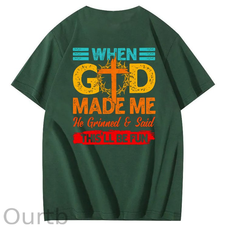 When God Made Me He Grinned  And Said This'll Be Fun Funny Pattern  Print 100%Cotton T-Shirt