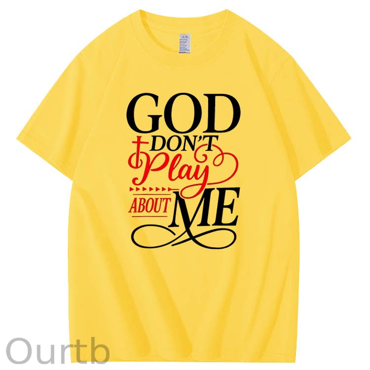 100% Cotton God Dont Play About Me Inspirational Faith T-Shirt Christ Christian Tops