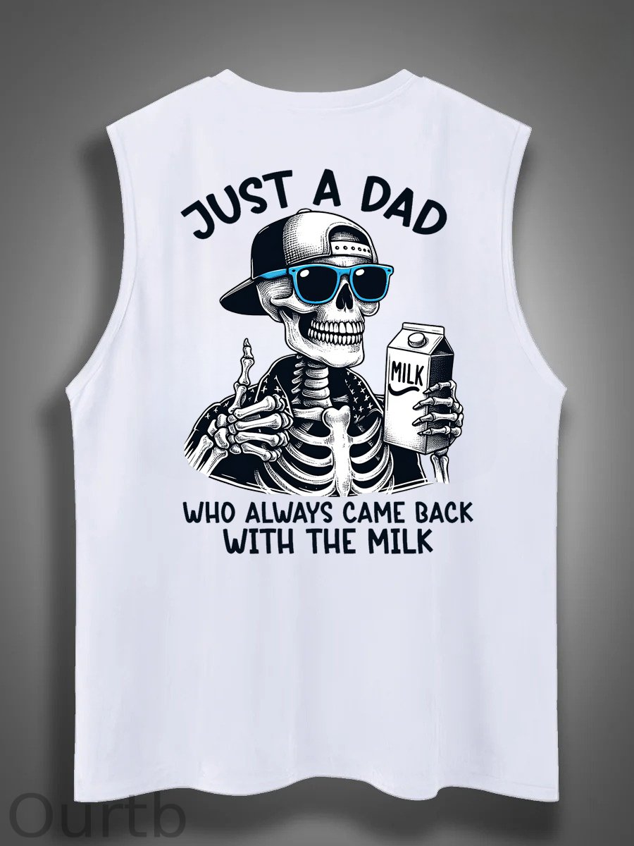 Just A Dad Who Always Came Back With The Milk Print Cotton Sleeveless Tank Tops
