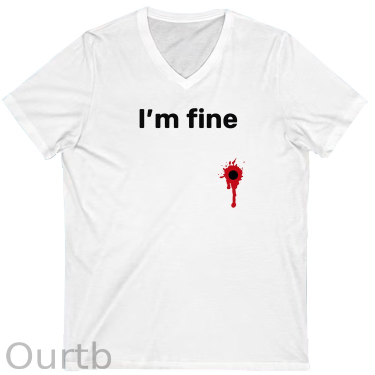 I'm Fine Pattern Print 100%Cotton V Neck T-Shirt