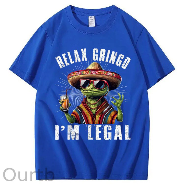 Relax Gringo I'm Legal 100% Cotton T-Shirt