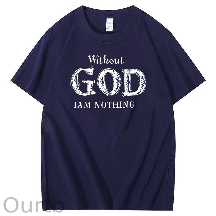 Without God I Am Nothing  Pattern 100% Cotton T-Shirt