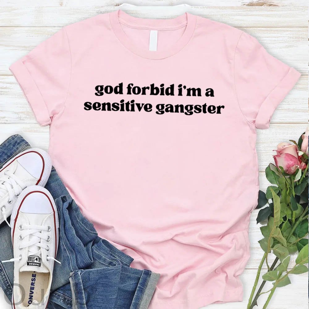 Women's  God Forbid I'm a Sensitive Gangster Pattern Round-Neck T-Shirt