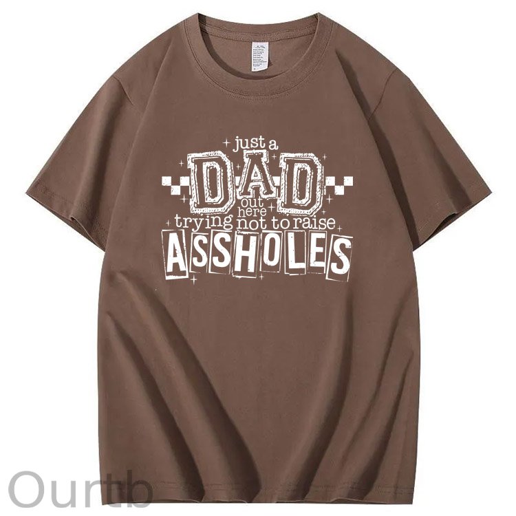 Just A Dad Out Here Trying Not To Raise Assholes Pattern Print Cotton T-Shirt