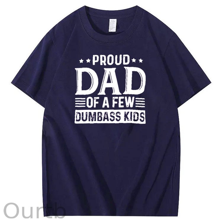 Proud Dad Of A Few Dumbass Kids Pattern Print T-Shirt